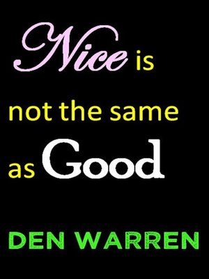 cover image of Nice Is Not the Same As Good